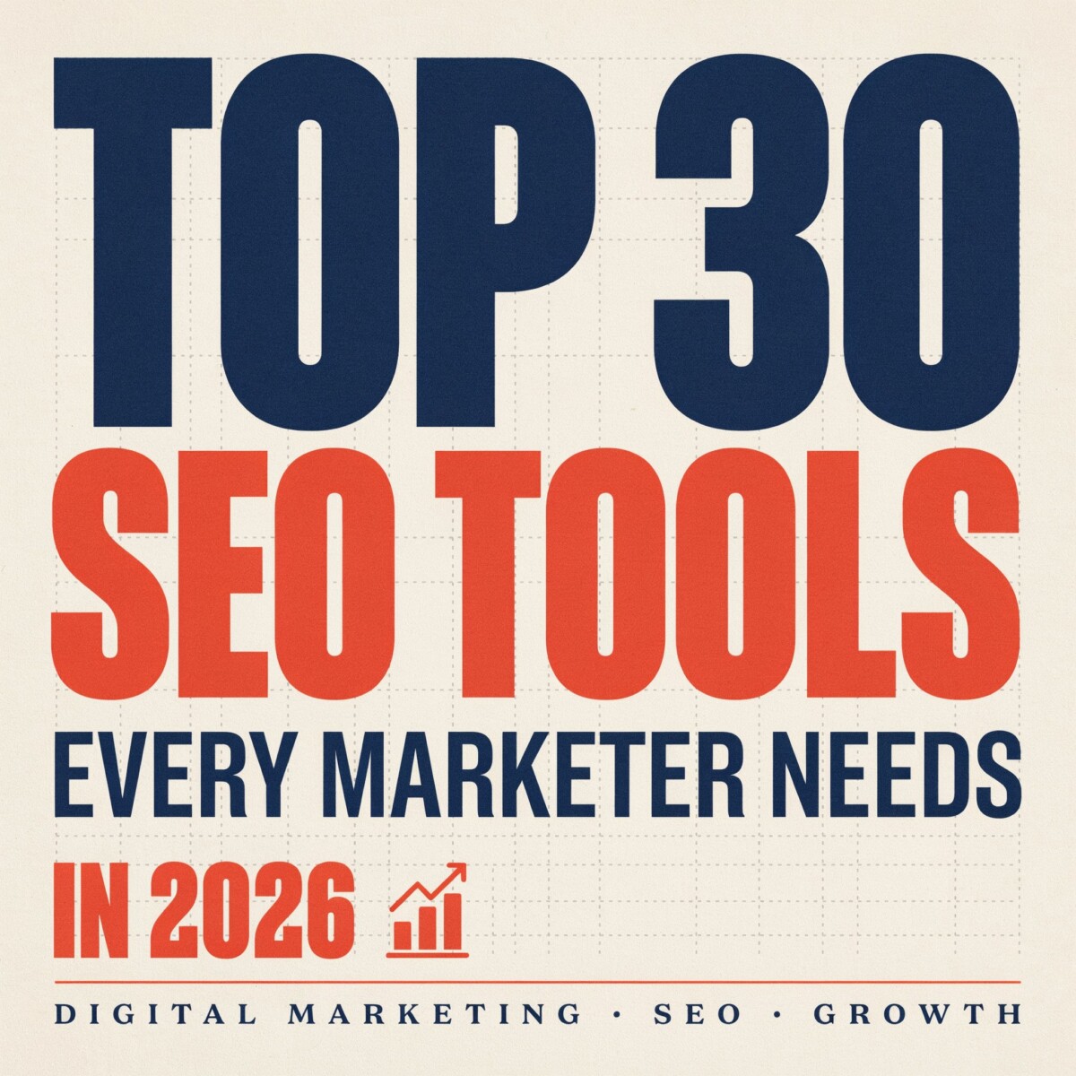 Top 30 SEO Tools Every Marketer Needs in 2026: The Ultimate Guide to Ranking Higher, Faster, and Smarter