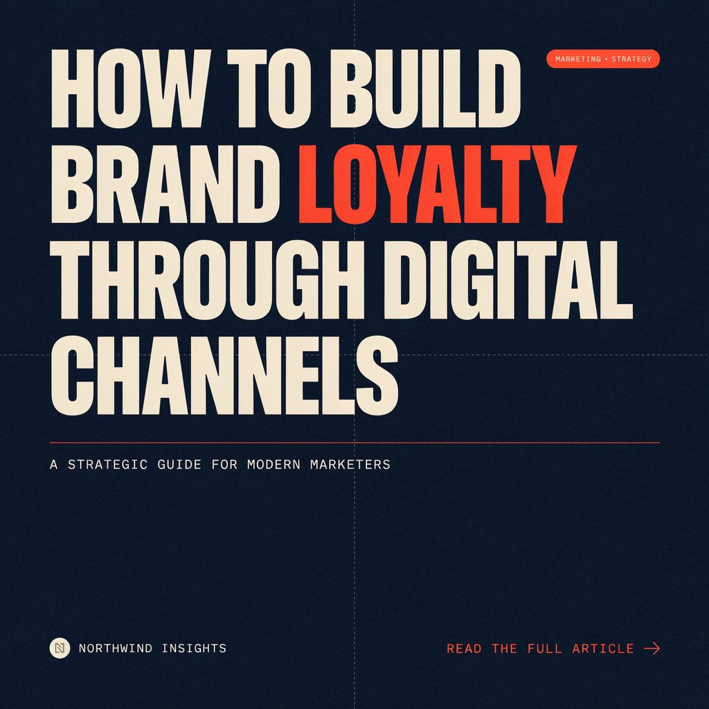 How to Build Brand Loyalty Through Digital Channels